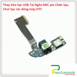 Thay Sửa Sạc USB Tai Nghe MIC HTC ONE M8, Chân Sạc, Chui Sạc Lấy Liền